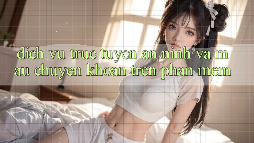 Dịch vụ trực tuyến An ninh Và Mau Chuyển khoản Trên Phần mềm