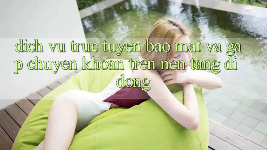 Dịch vụ trực tuyến Bảo Mật Và Gấp Chuyển khoản Trên Nền Tảng Di Động