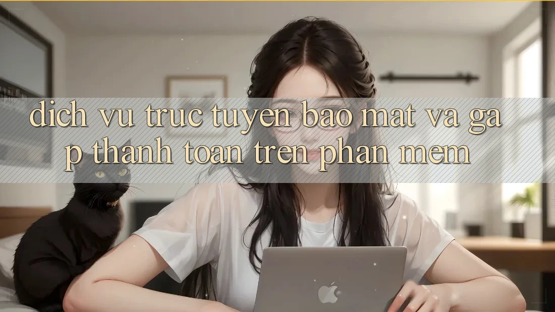 Dịch vụ trực tuyến Bảo Mật Và Gấp Thanh toán Trên Phần mềm Dịch vụ trực tuyến Bảo Mật Và Gấp Thanh toán Trên Phần mềm