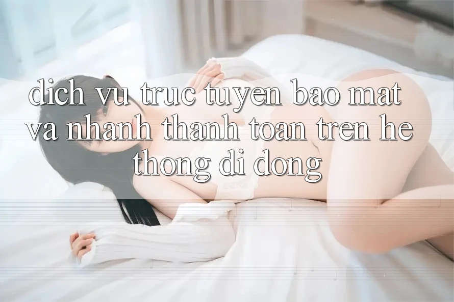 Dịch vụ trực tuyến Bảo Mật Và Nhanh Thanh toán Trên Hệ thống Di Động Dịch vụ trực tuyến Bảo Mật Và Nhanh Thanh toán Trên Hệ thống Di Động