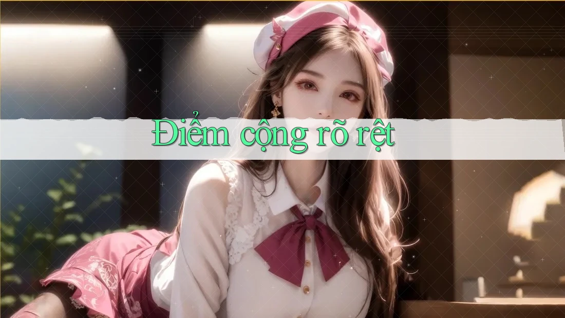 Điểm cộng rõ rệt