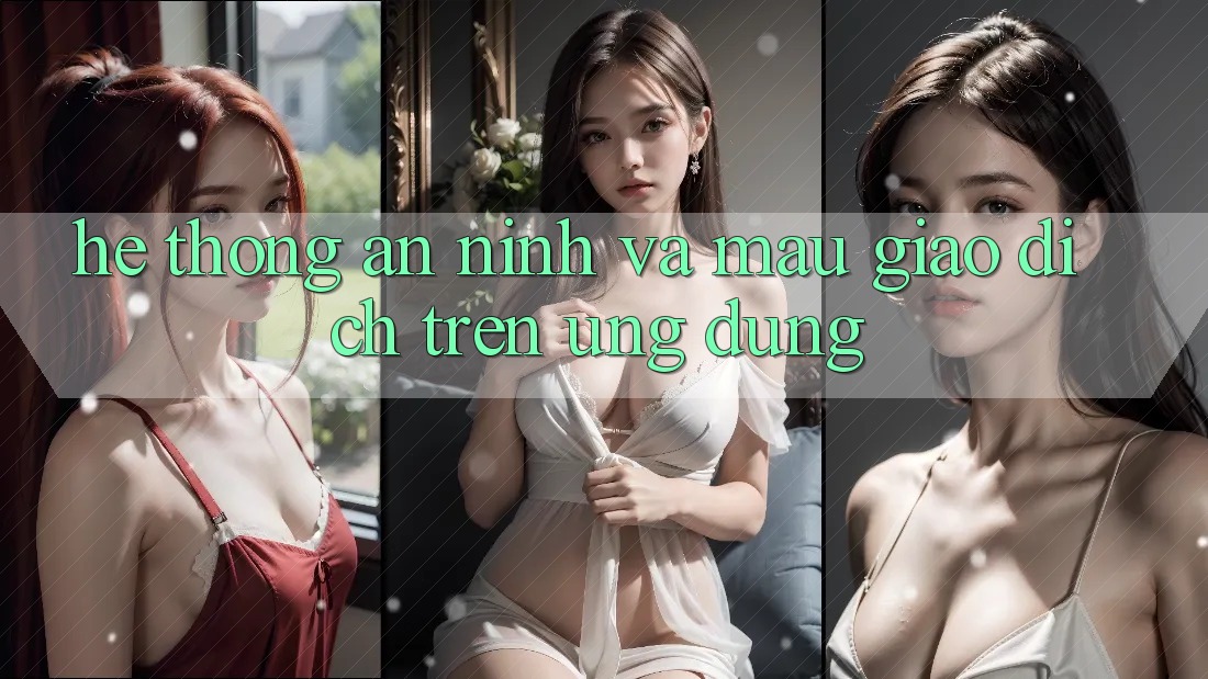 Hệ Thống An ninh Và Mau Giao Dịch Trên Ứng dụng