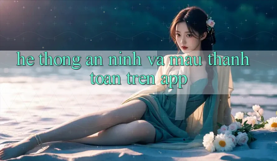 Hệ Thống An ninh Và Mau Thanh toán Trên App Hệ Thống An ninh Và Mau Thanh toán Trên App