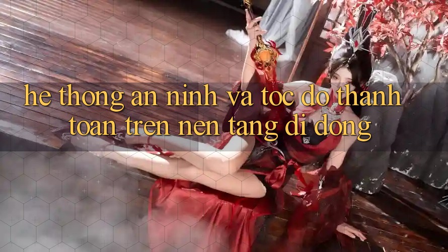 Hệ Thống An ninh Và Tốc Độ Thanh toán Trên Nền Tảng Di Động Hệ Thống An ninh Và Tốc Độ Thanh toán Trên Nền Tảng Di Động