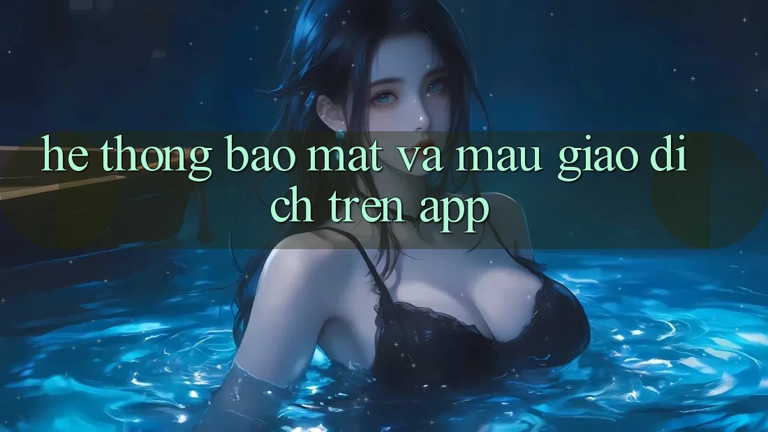 Hệ Thống Bảo Mật Và Mau Giao Dịch Trên App Hệ Thống Bảo Mật Và Mau Giao Dịch Trên App