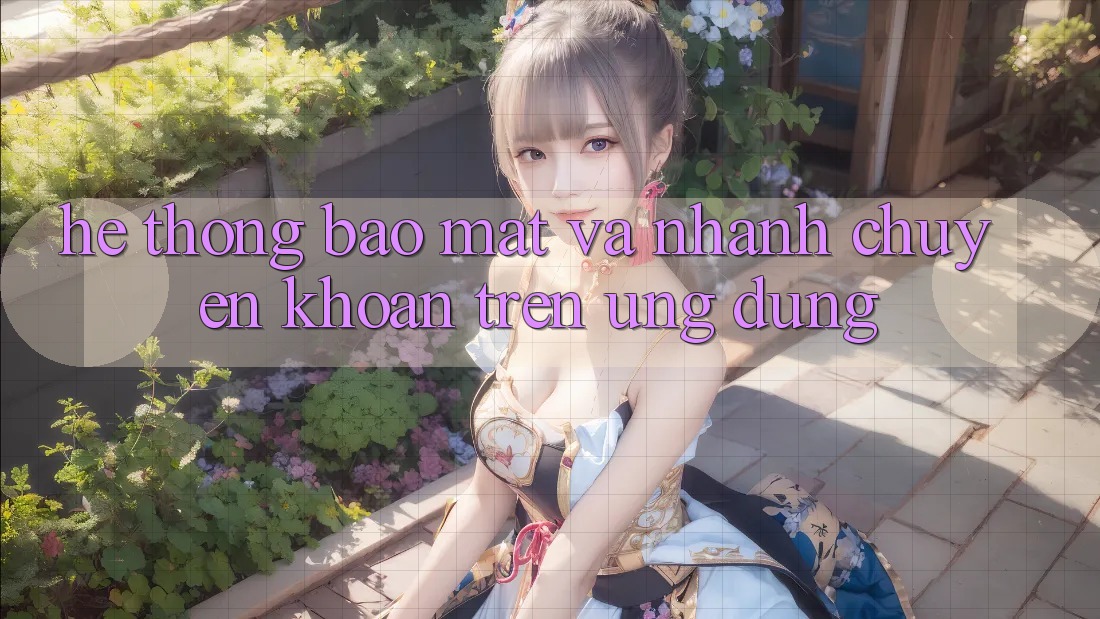 Hệ Thống Bảo Mật Và Nhanh Chuyển khoản Trên Ứng dụng Hệ Thống Bảo Mật Và Nhanh Chuyển khoản Trên Ứng dụng
