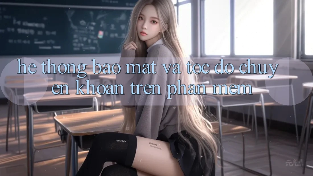 Hệ Thống Bảo Mật Và Tốc Độ Chuyển khoản Trên Phần mềm