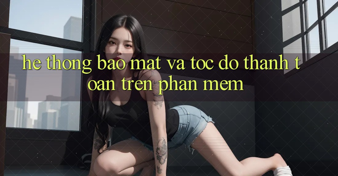 Hệ Thống Bảo Mật Và Tốc Độ Thanh toán Trên Phần mềm Hệ Thống Bảo Mật Và Tốc Độ Thanh toán Trên Phần mềm