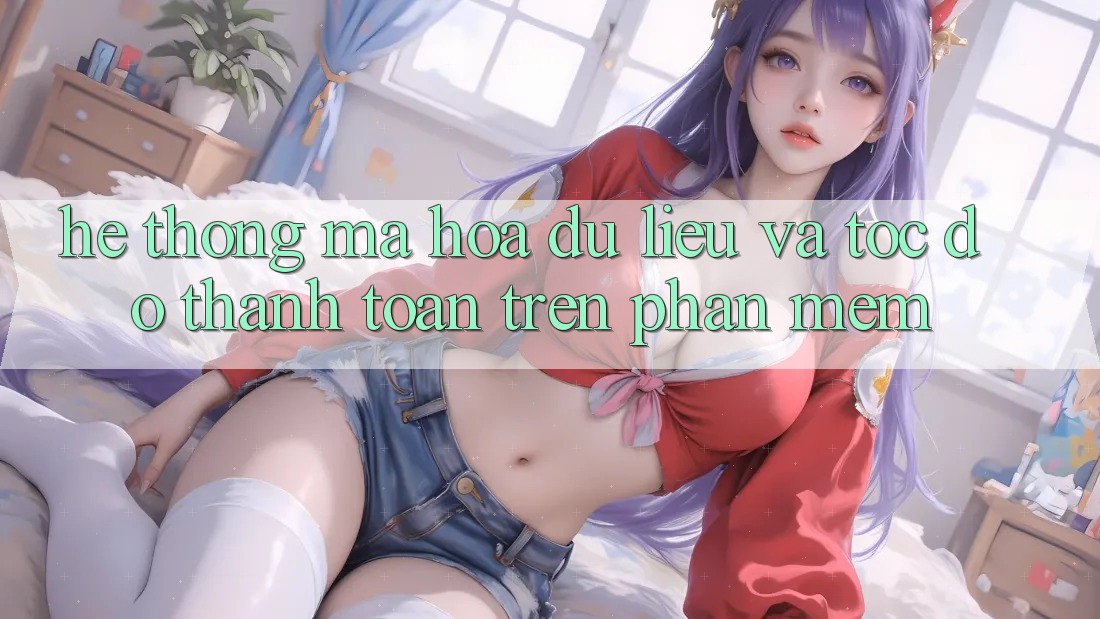Hệ Thống Mã hóa dữ liệu Và Tốc Độ Thanh toán Trên Phần mềm