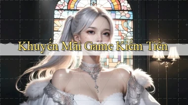 Khuyến mãi Game kiếm tiền