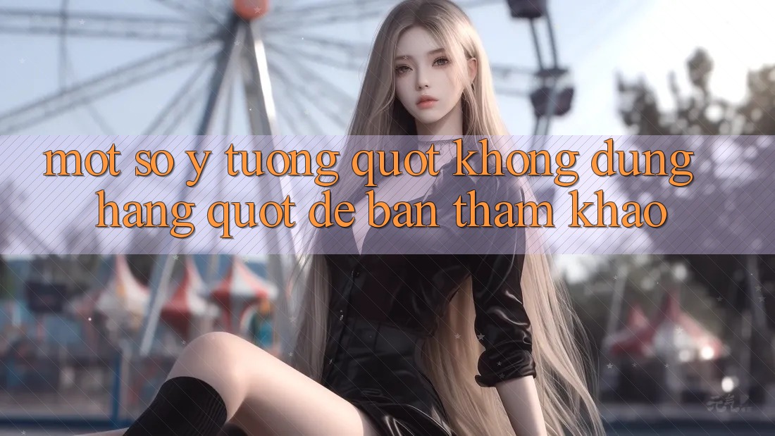 Một Số Ý Tưởng " Không Đụng Hàng" Để Bạn Tham Khảo Một Số Ý Tưởng " Không Đụng Hàng" Để Bạn Tham Khảo