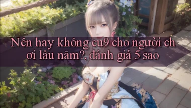 Nên hay không eu9 cho người chơi lâu năm, đánh giá 5 sao