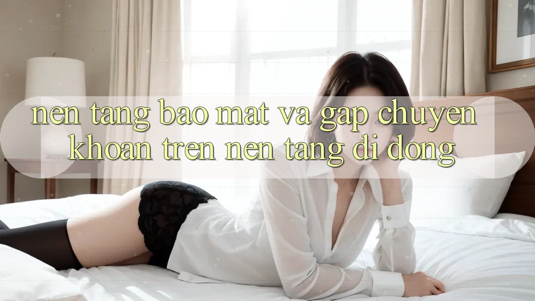 Nền tảng Bảo Mật Và Gấp Chuyển khoản Trên Nền Tảng Di Động Nền tảng Bảo Mật Và Gấp Chuyển khoản Trên Nền Tảng Di Động