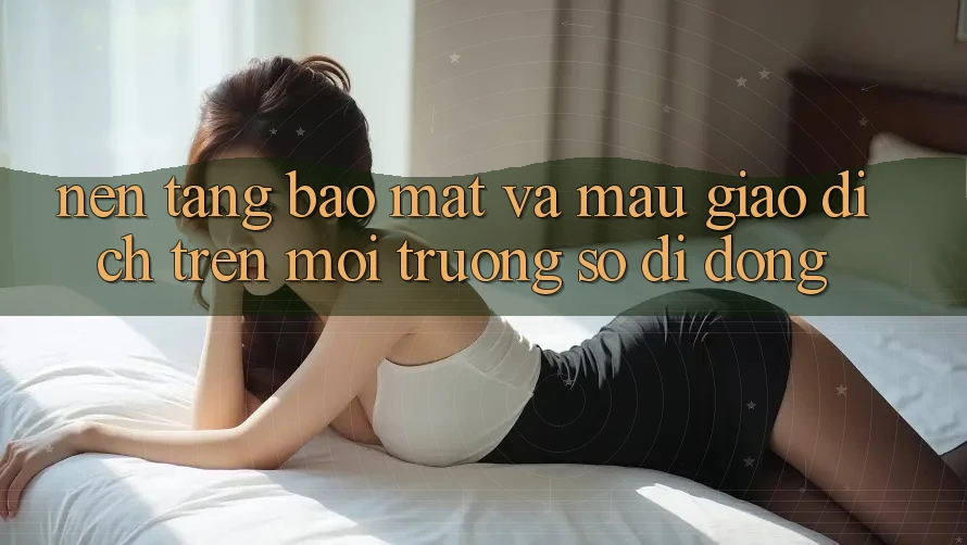 Nền tảng Bảo Mật Và Mau Giao Dịch Trên Môi trường số Di Động Nền tảng Bảo Mật Và Mau Giao Dịch Trên Môi trường số Di Động