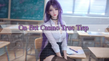 on bet casino truc tiep