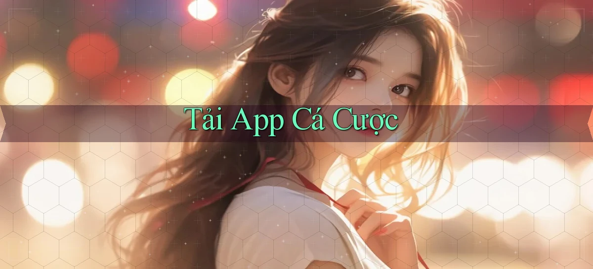 tải app Cá cược