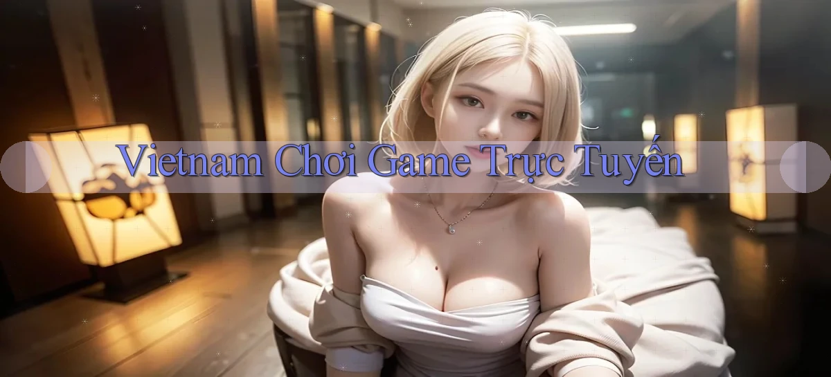 vietnam Chơi game trực tuyến