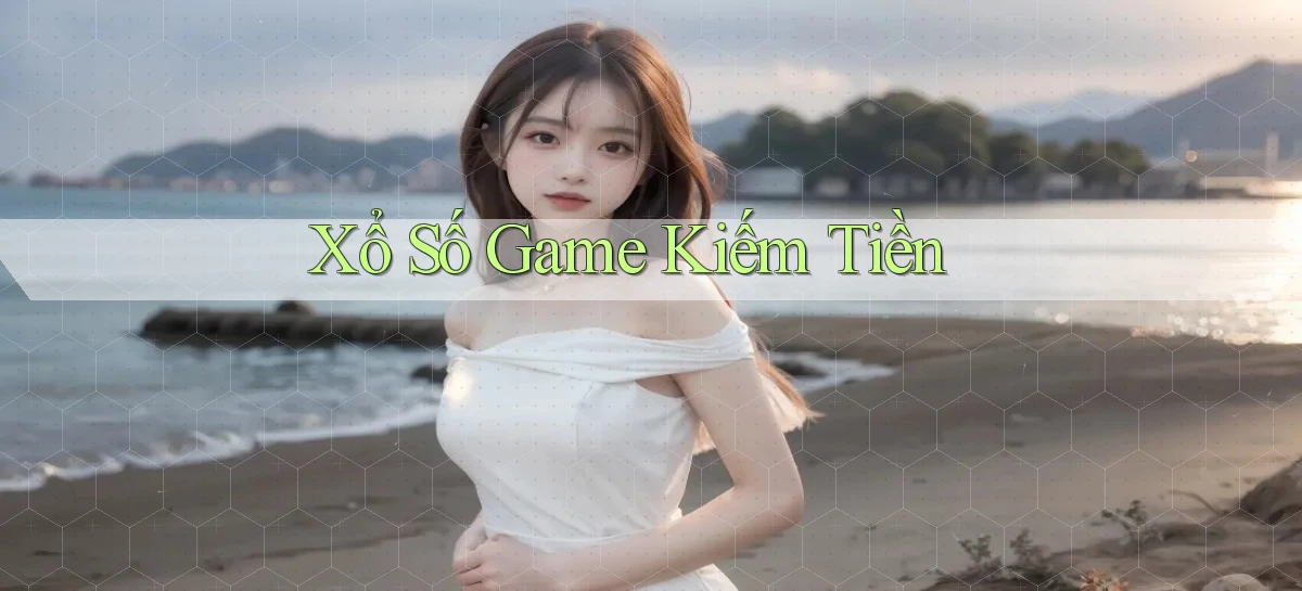 Xổ số Game kiếm tiền